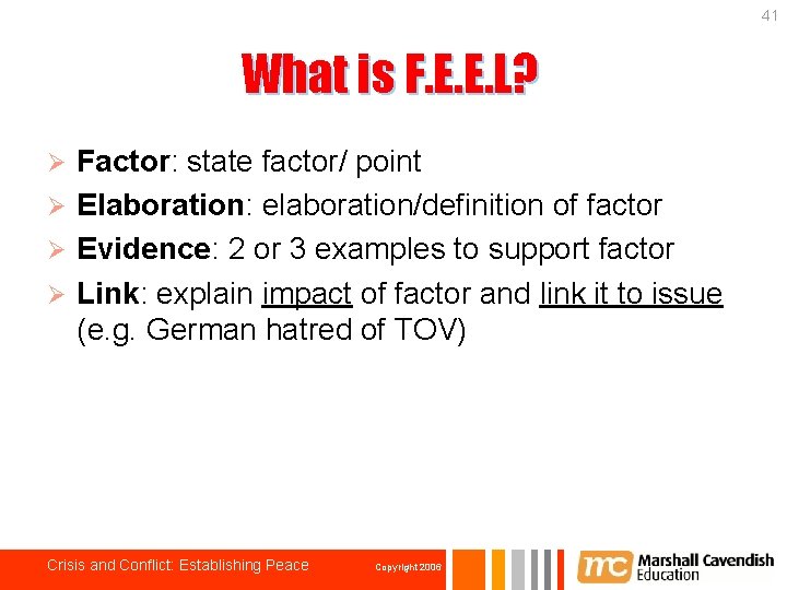 41 What is F. E. E. L? Factor: state factor/ point Ø Elaboration: elaboration/definition
