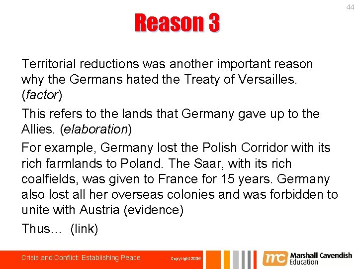 Reason 3 Territorial reductions was another important reason why the Germans hated the Treaty