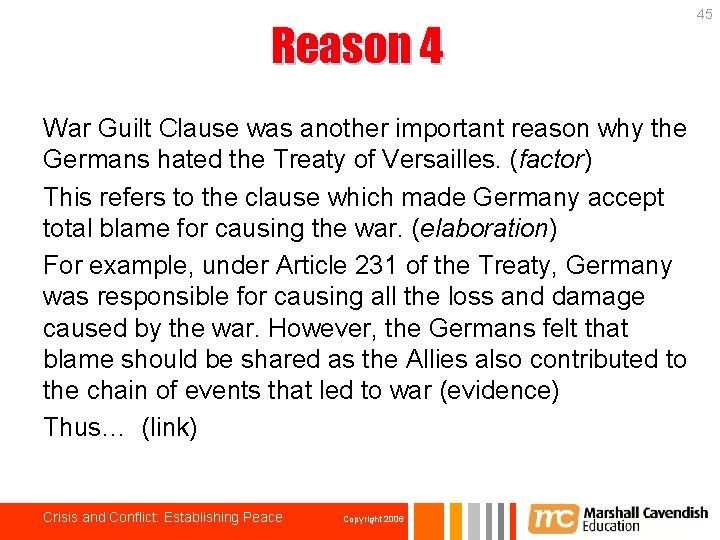 Reason 4 War Guilt Clause was another important reason why the Germans hated the