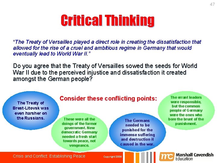 47 Critical Thinking “The Treaty of Versailles played a direct role in creating the