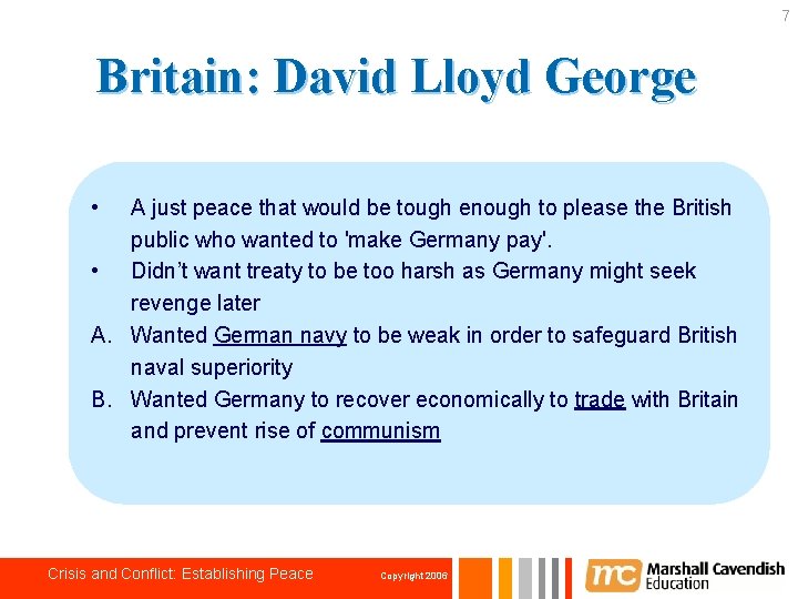 7 Britain: David Lloyd George • A just peace that would be tough enough