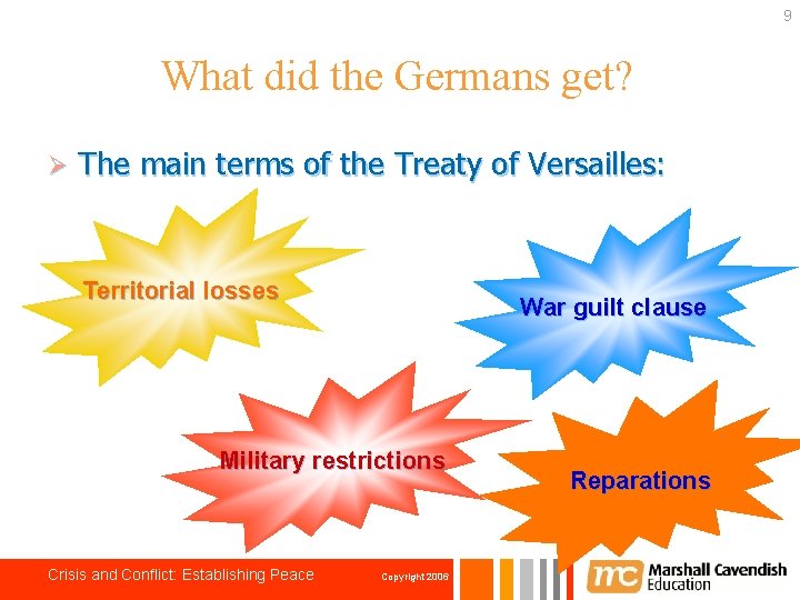 9 What did the Germans get? Ø The main terms of the Treaty of