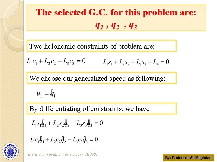 The selected G. C. for this problem are: q 1 , q 2 ,