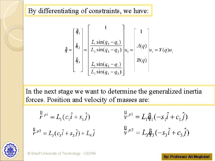 By differentiating of constraints, we have: In the next stage we want to determine