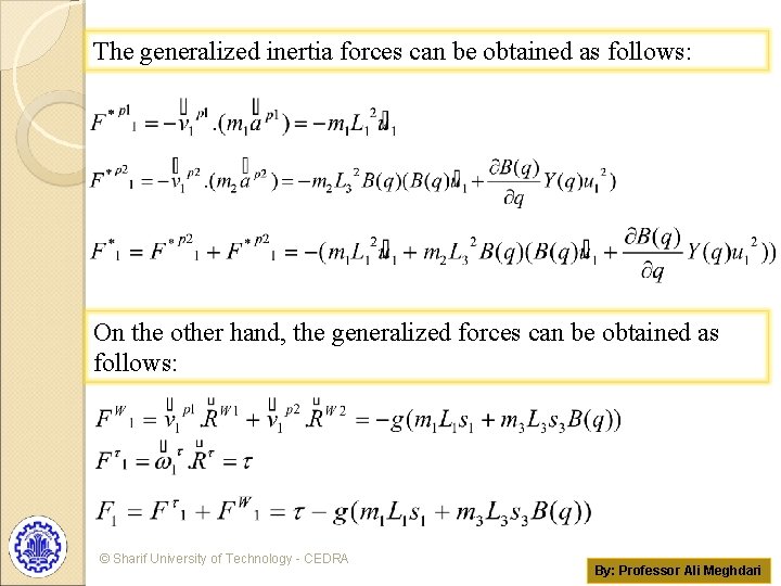 The generalized inertia forces can be obtained as follows: On the other hand, the