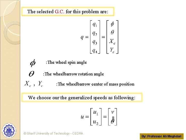 The selected G. C. for this problem are: : The wheel spin angle :