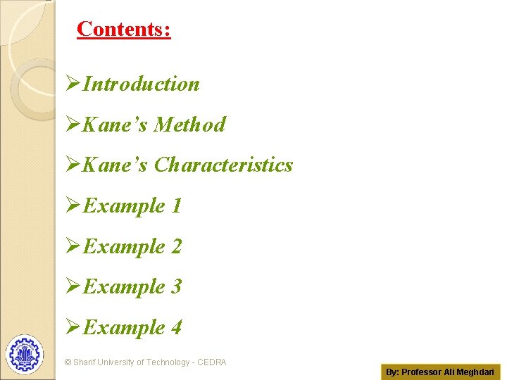 Contents: ØIntroduction ØKane’s Method ØKane’s Characteristics ØExample 1 ØExample 2 ØExample 3 ØExample 4