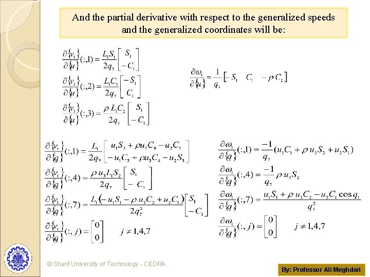 And the partial derivative with respect to the generalized speeds and the generalized coordinates