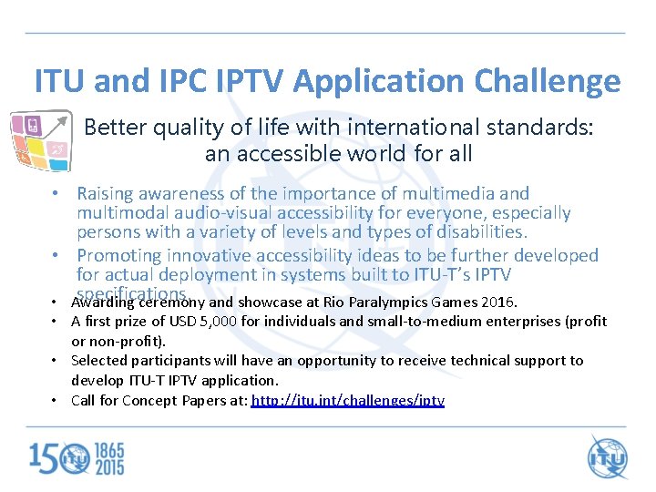ITU and IPC IPTV Application Challenge Better quality of life with international standards: an
