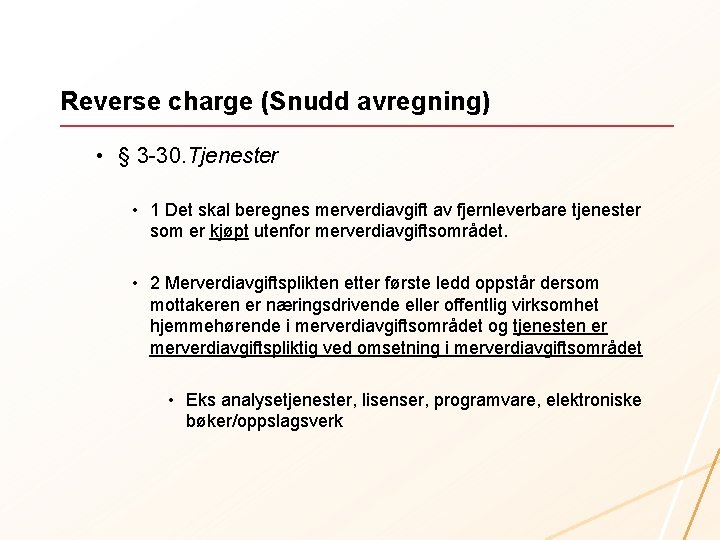 Reverse charge (Snudd avregning) • § 3 -30. Tjenester • 1 Det skal beregnes