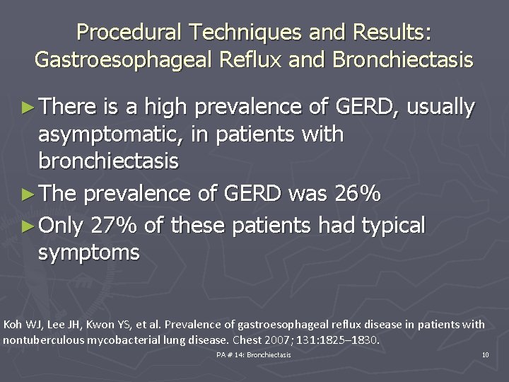 Procedural Techniques and Results: Gastroesophageal Reflux and Bronchiectasis ► There is a high prevalence