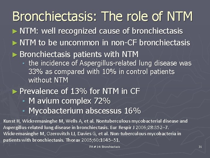 Bronchiectasis: The role of NTM ► NTM: well recognized cause of bronchiectasis ► NTM