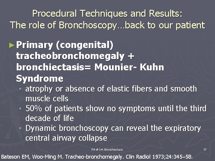 Procedural Techniques and Results: The role of Bronchoscopy…back to our patient ► Primary (congenital)