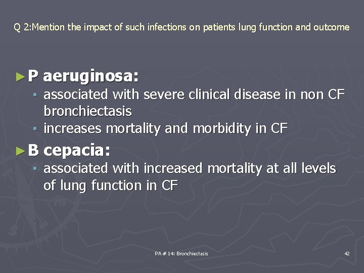 Q 2: Mention the impact of such infections on patients lung function and outcome