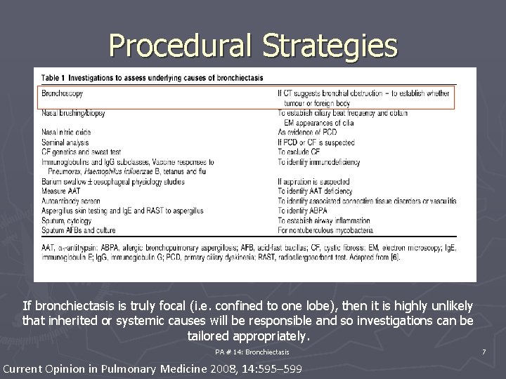 Procedural Strategies If bronchiectasis is truly focal (i. e. confined to one lobe), then