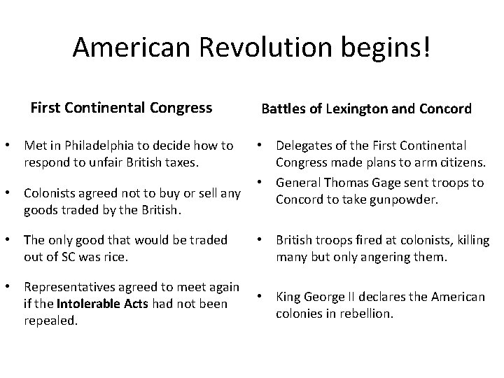 American Revolution begins! First Continental Congress Battles of Lexington and Concord • Met in