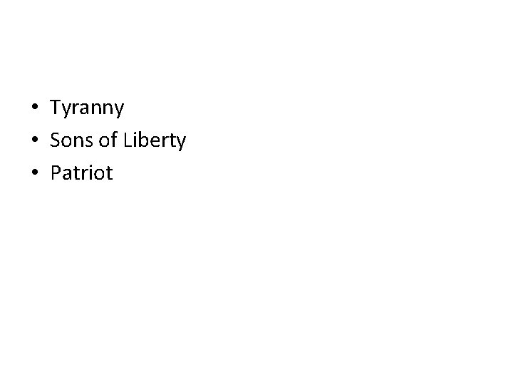  • Tyranny • Sons of Liberty • Patriot 