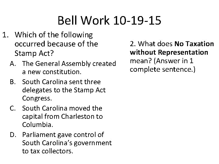 Bell Work 10 -19 -15 1. Which of the following occurred because of the