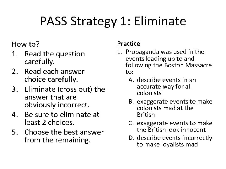 PASS Strategy 1: Eliminate How to? 1. Read the question carefully. 2. Read each