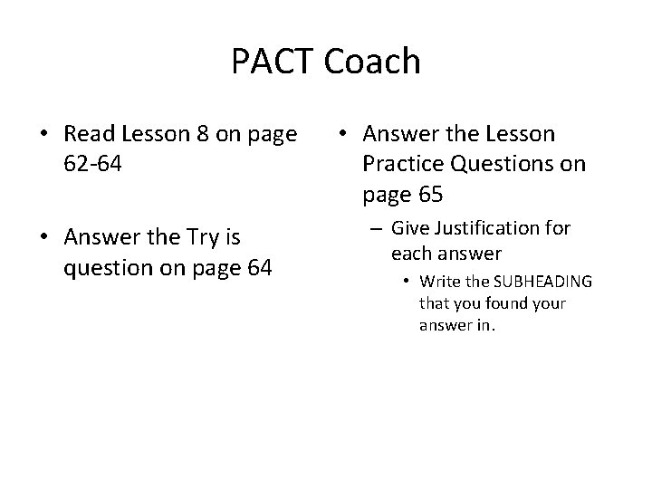 PACT Coach • Read Lesson 8 on page 62 -64 • Answer the Try