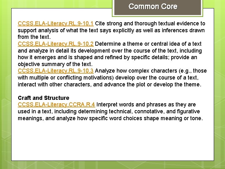 Common Core CCSS. ELA-Literacy. RL. 9 -10. 1 Cite strong and thorough textual evidence