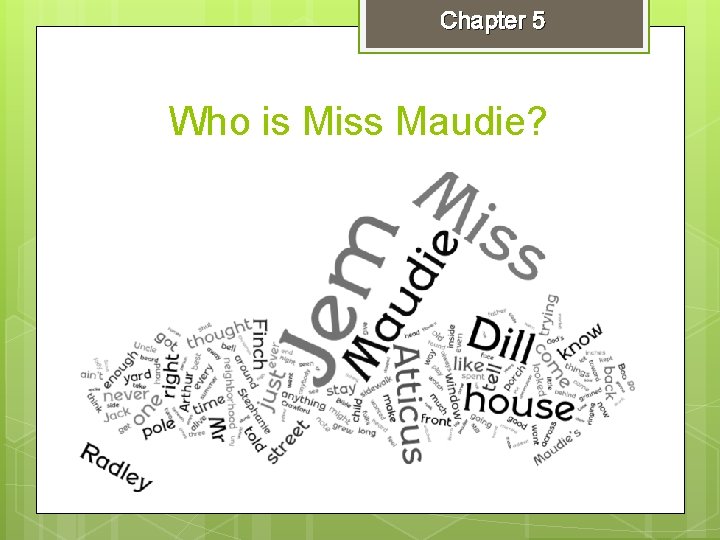 Chapter 5 Who is Miss Maudie? 
