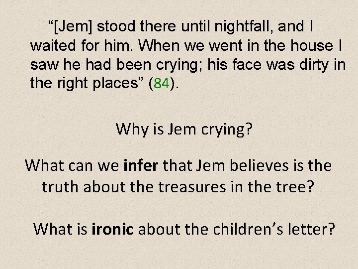 “[Jem] stood there until nightfall, and I waited for him. When we went in