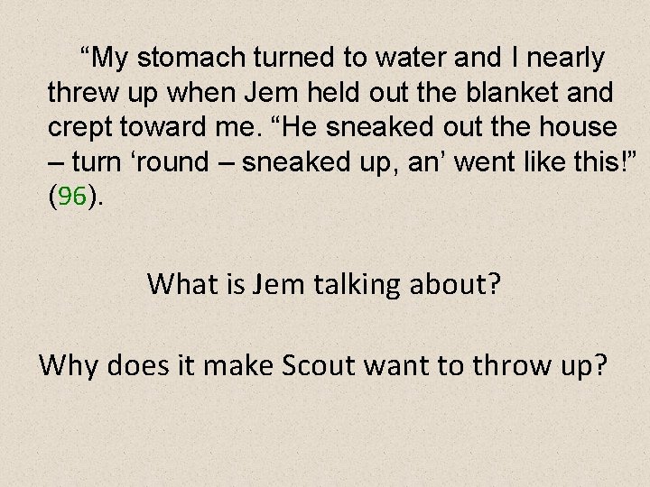 “My stomach turned to water and I nearly threw up when Jem held out