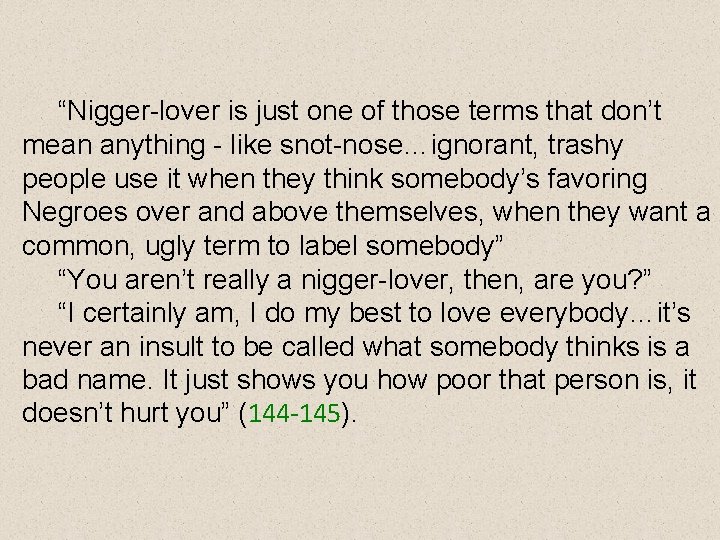 “Nigger-lover is just one of those terms that don’t mean anything - like snot-nose…ignorant,