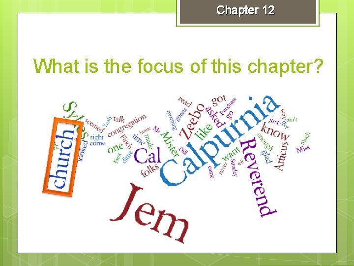 Chapter 12 What is the focus of this chapter? 