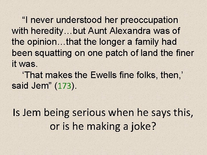 “I never understood her preoccupation with heredity…but Aunt Alexandra was of the opinion…that the