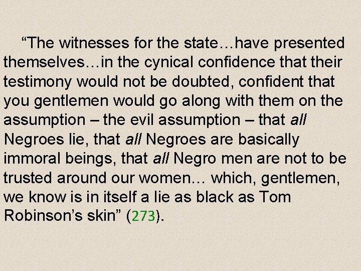 “The witnesses for the state…have presented themselves…in the cynical confidence that their testimony would