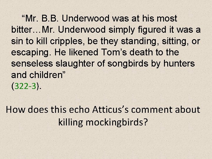 “Mr. B. B. Underwood was at his most bitter…Mr. Underwood simply figured it was