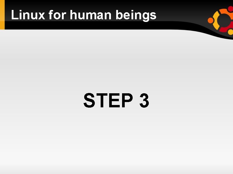 Linux for human beings STEP 3 