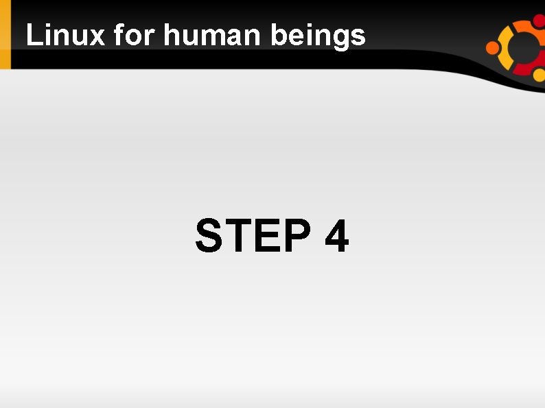 Linux for human beings STEP 4 