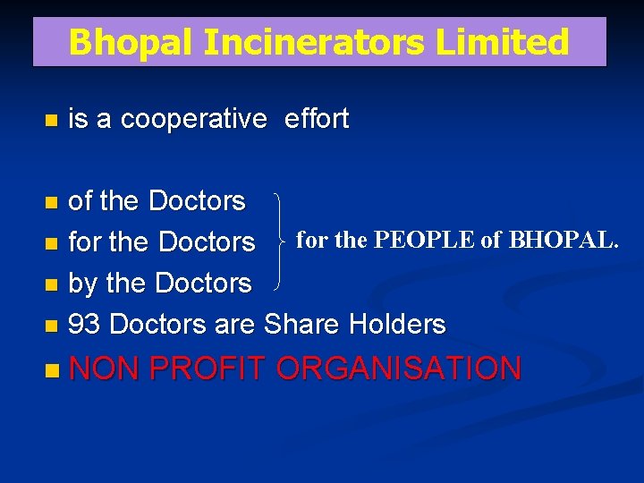 Bhopal Incinerators Limited n is a cooperative effort of the Doctors for the PEOPLE