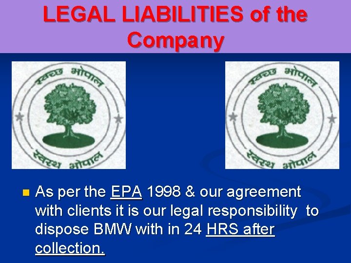 LEGAL LIABILITIES of the Company n As per the EPA 1998 & our agreement