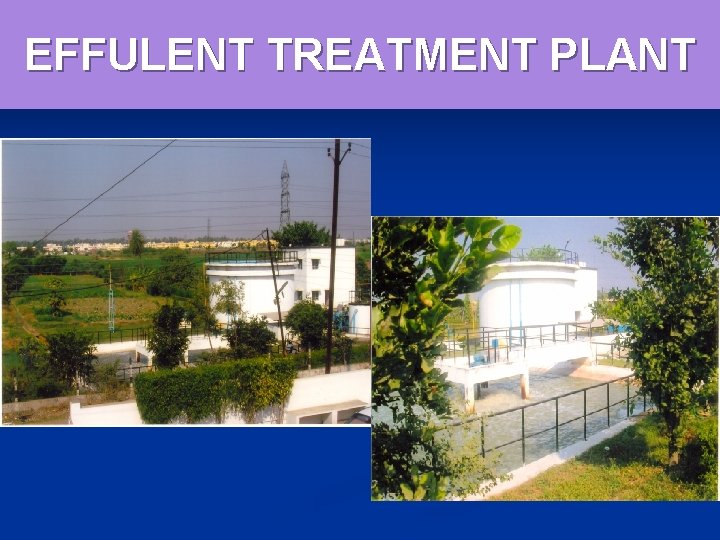 EFFULENT TREATMENT PLANT 