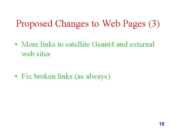 Proposed Changes to Web Pages (3) • More links to satellite Geant 4 and