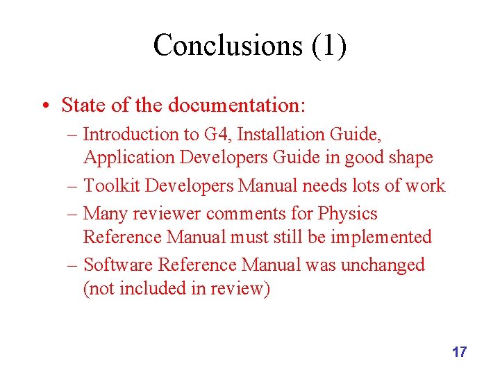 Conclusions (1) • State of the documentation: – Introduction to G 4, Installation Guide,