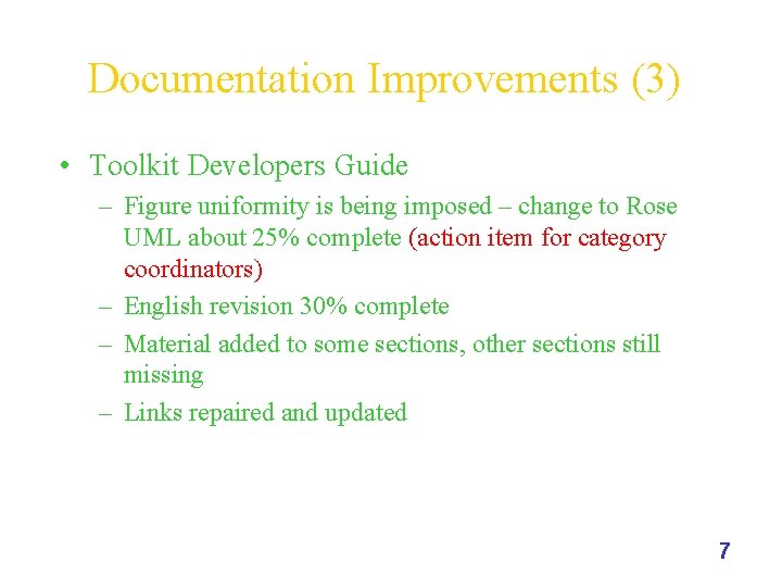 Documentation Improvements (3) • Toolkit Developers Guide – Figure uniformity is being imposed –