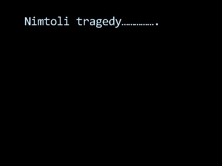 Nimtoli tragedy……………. 