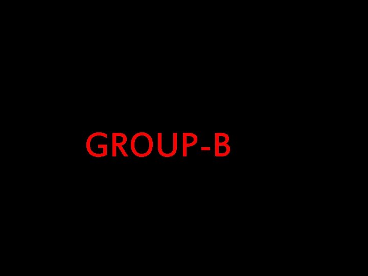 GROUP-B 