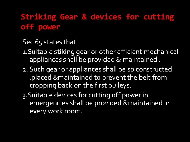 Striking Gear & devices for cutting off power Sec 65 states that 1. Suitable