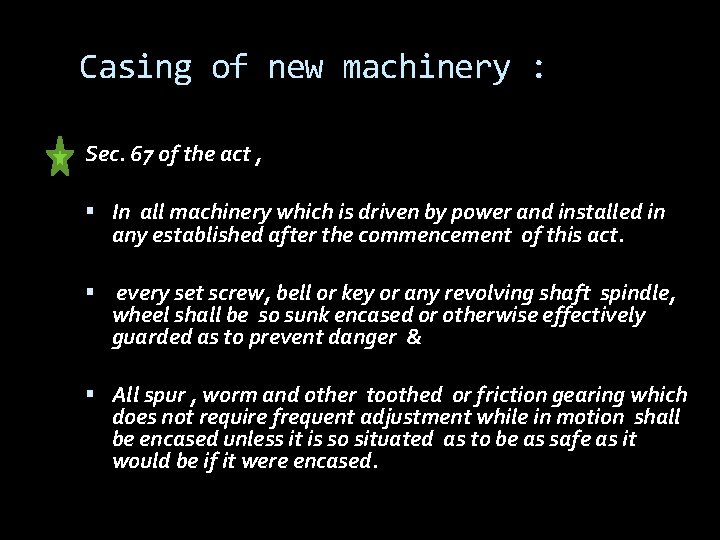 Casing of new machinery : Sec. 67 of the act , In all machinery