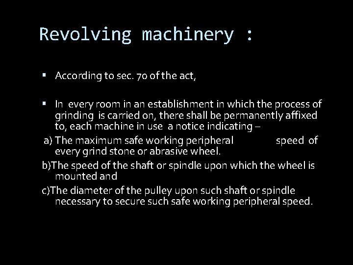 Revolving machinery : According to sec. 70 of the act, In every room in