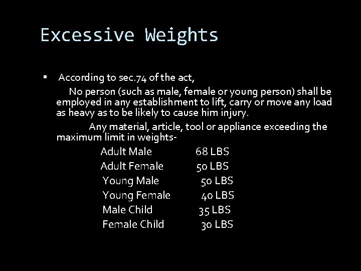 Excessive Weights According to sec. 74 of the act, No person (such as male,