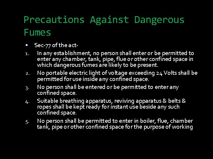 Precautions Against Dangerous Fumes Sec-77 of the act 1. In any establishment, no person