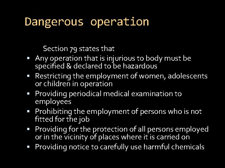 Dangerous operation Section 79 states that Any operation that is injurious to body must