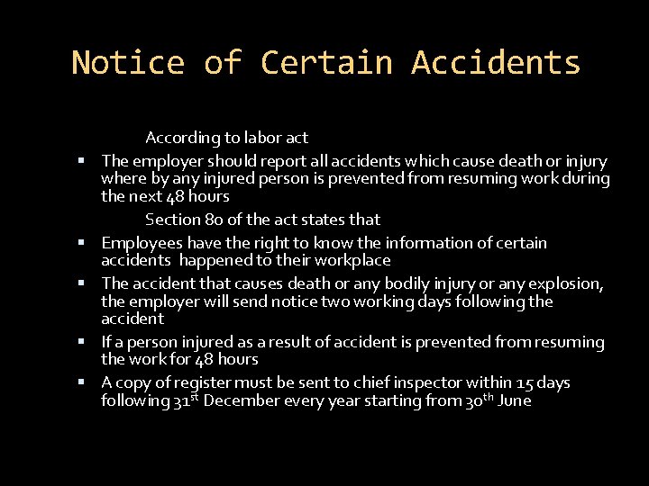 Notice of Certain Accidents According to labor act The employer should report all accidents